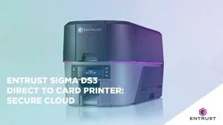 Entrust Sigma DS3 Direct to Card Printer: Secure Cloud