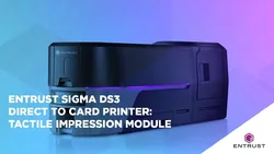 Entrust Sigma DS3 Direct to Card Printer: Tactile Impression Module