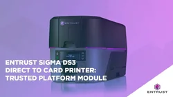Entrust Sigma DS3 Direct to Card Printer: Trusted Platform Module